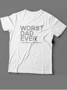 Прикольная футболка для папы с надписью «Worst dad ever»/Модная самому лучшему папе.