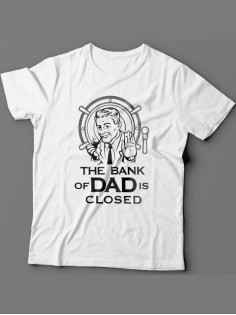 Мужская футболка с прикольным принтом "The bank of Dad is closed"