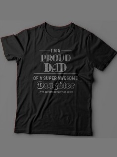 Мужская футболка с прикольным принтом "I'm a proud dad of a super awesome daughter"