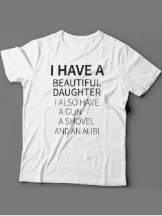 Мужская футболка с прикольным принтом "I have a beautiful daughter. I also have a gun"