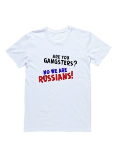 Мужская футболка с прикольным принтом "Are you gangsters No we are Russians!"
