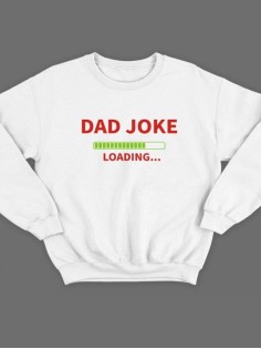 Модный свитшот - толстовка без капюшона с принтом "Dad joke loading"
