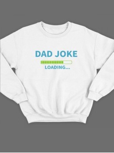 Модный свитшот - толстовка без капюшона с принтом "Dad joke loading"
