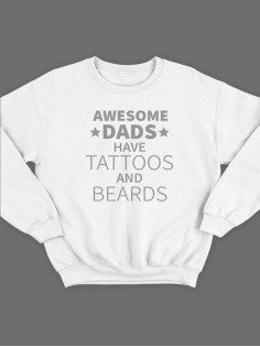 Модный свитшот - толстовка без капюшона с принтом "Awesome dads have tattoos and beards"