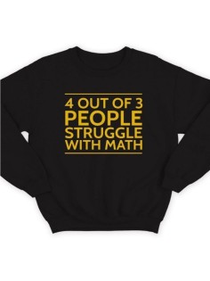 Модный свитшот - толстовка без капюшона с принтом "4 out of 3 people struggle with math"