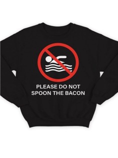 Модный свитшот - толстовка без капюшона с принтом "Please do not spoon the bacon"