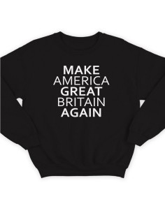 Модный свитшот - толстовка без капюшона с принтом "Make America Great Britain Again"