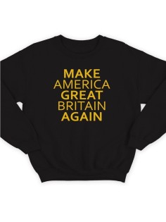 Модный свитшот - толстовка без капюшона с принтом "Make America Great Britain Again"