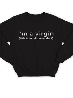 Модный свитшот - толстовка без капюшона с принтом "I'm a virgin (this is old sweatshirt)"