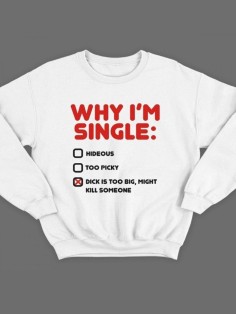 Модный свитшот - толстовка без капюшона с принтом "Why i'm single"
