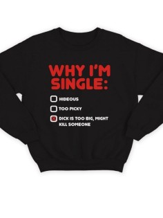 Модный свитшот - толстовка без капюшона с принтом "Why i'm single"