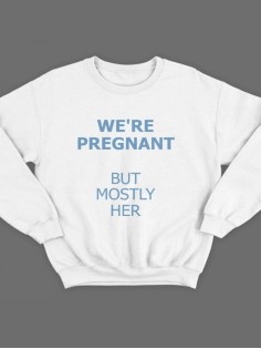 Модный свитшот - толстовка без капюшона с принтом "We're pregnant (But mostly her)"