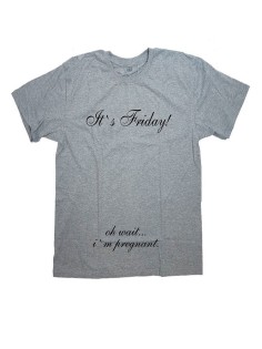 Женская футболка с прикольным принтом "It's Friday! Oh wait  i'm pregnant"