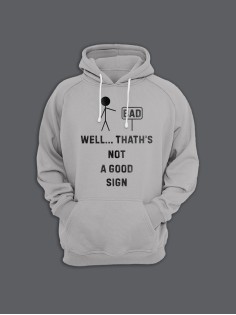 Прикольная толстовка с капюшоном - худи с принтом "Well thath's not a good sign"