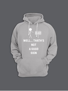 Прикольная толстовка с капюшоном - худи с принтом "Well thath's not a good sign"