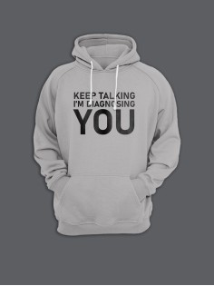 Прикольная толстовка с капюшоном - худи с принтом "Keep talking im diagnosing"