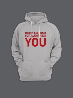 Прикольная толстовка с капюшоном - худи с принтом "Keep talking im diagnosing"