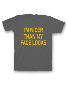 Мужская футболка с прикольным принтом "I am nicer than my face looks"