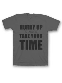 Мужская футболка с прикольным принтом "Hurry up and take your time"