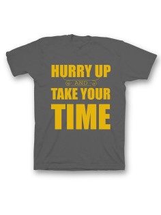 Мужская футболка с прикольным принтом "Hurry up and take your time"