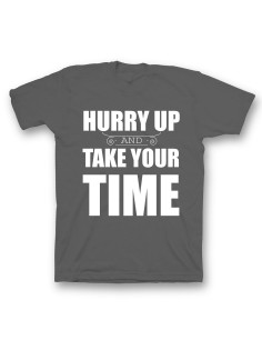 Мужская футболка с прикольным принтом "Hurry up and take your time"