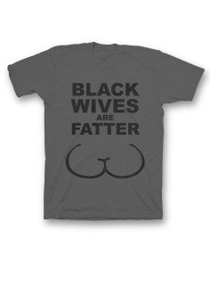 Мужская футболка с прикольным принтом "Black wives are fatter"