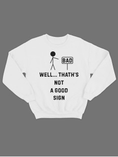 Толстовка без капюшона с прикольной надписью A good sign / Интересные надписи на толстовке