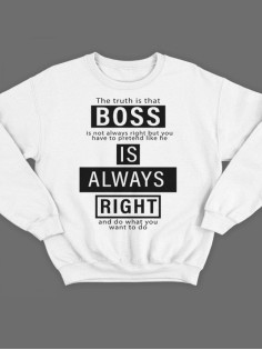 Мужской свитшот с принтом Boss is right / Толстовка без капюшона / Подарок мужчине на день рождения