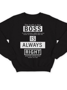 Мужской свитшот с принтом Boss is right / Толстовка без капюшона / Подарок мужчине на день рождения