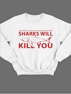 Свитшот женский модный с принтом Sharks will kill you / Толстовка для женщин с надписью