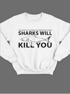 Свитшот женский модный с принтом Sharks will kill you / Толстовка для женщин с надписью
