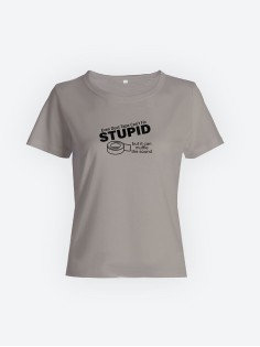 Модная женская футболка с принтом «Stupid».
