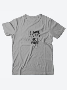 Стильная мужская футболка с надписью Psychotic wife / Подарок мужчине оригинальные футболки