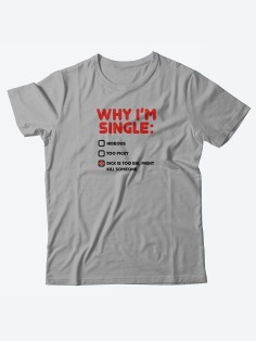 Качественная хлопковая футболка для женщин Why I'm single / Прикольные надписи на футболках