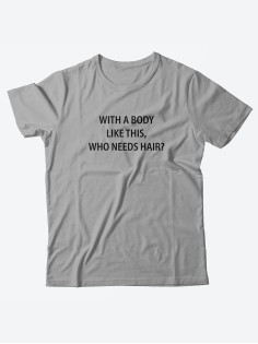 Прикольная мужская футболка с принтом With a body like this/Смешная хлопковая с надписями