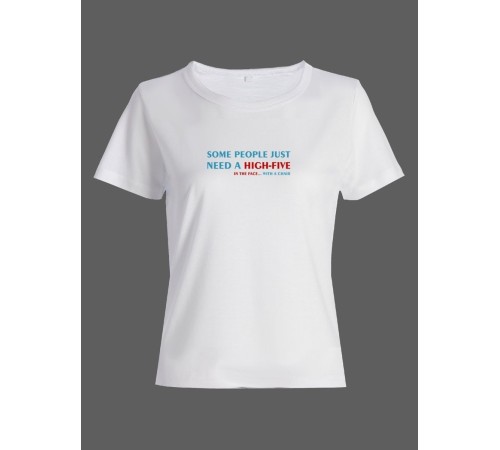 Женская футболка со смешной надписью "Some people just need"/Смешная