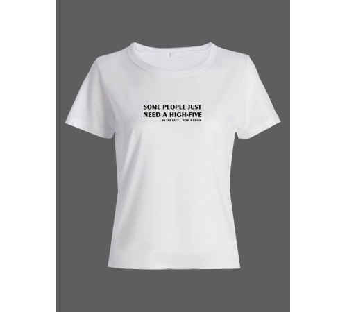 Женская футболка со смешной надписью "Some people just need"/Смешная