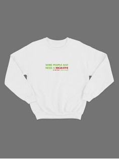 Женский свитшот с прикольным принтом "Some people just need"/Прикольный