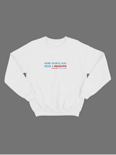 Женский свитшот с прикольным принтом "Some people just need"/Прикольный