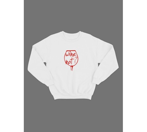 Женский свитшот с прикольным принтом "Wine not"/Прикольный