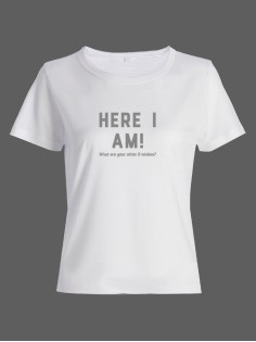 Женская футболка со смешной надписью "Here i am"/Смешная