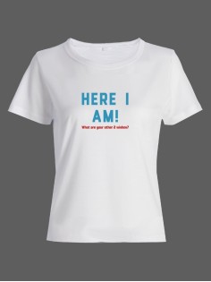 Женская футболка со смешной надписью "Here i am"/Смешная