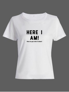 Женская футболка со смешной надписью "Here i am"/Смешная