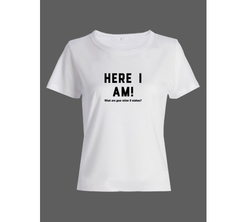 Женская футболка со смешной надписью "Here i am"/Смешная