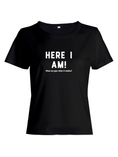 Женская футболка со смешной надписью "Here i am"/Смешная