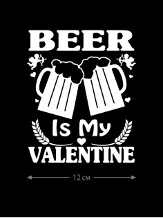 Наклейки на авто с принтом Beer is my valentine | Стикеры для любых твердых поверхностей, стекол