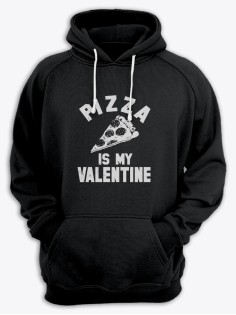 Толстовка ко дню влюбленных с принтом Pizza is my valentine | Толстовка на 14 февраля