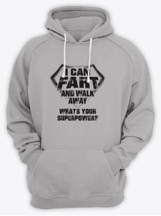 Прикольная толстовка с принтом I can fart and walk away | Смешная и оригинальная толстовка
