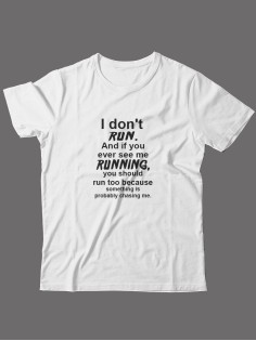 Прикольная футболка с принтом I don't run | Смешная и оригинальная футболка