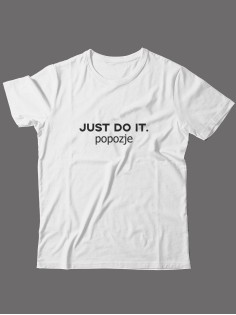 Прикольная футболка с принтом Just do it popozje | Смешная и оригинальная футболка